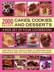 2000 Recipes: Cakes, Cookies & Desserts. Edited by Ann Kay ... [Et Al.] - Ann Kay, Felicity Forster, Catherine Atkinson, Martha Day