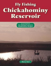 Fly Fishing Chickahominy Reservoir: An Excerpt from Fly Fishing Central & Southeastern Oregon - Harry Teel