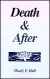 Death & After - Manly P. Hall