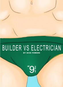 Hard Gay XXX #9: Builder VS Electrician (Erotic One-Shot) - Dick Powers