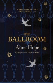 The Ballroom - Anna Hope