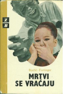 Mrtvi se vraćaju - Mladen Bjažić, Zvonimir Furtinger