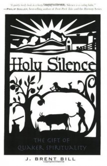 Holy Silence - J. Brent Bill