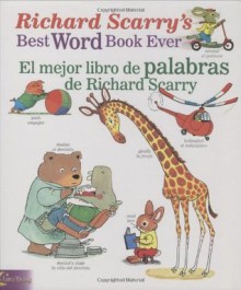 Richard Scarry's Best Word Book Ever / El mejor libro de palabras de Richard Scarry (Richard Scarry's Best Books Ever) (English, Multilingual and Spanish Edition) - Luna Rising Editors