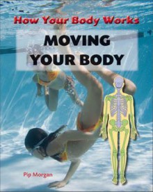 Moving Your Body - Pip Morgan, Philip Morgan