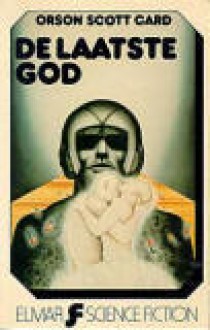 De laatste god - Orson Scott Card, Bob van Laerhoven