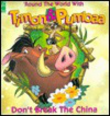 'Round the World With Timon & Pumbaa: Don't Break the China - Karen Kreider