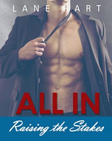 All In: Raising the Stakes (Gambling With Love Book 6) - Lane Hart