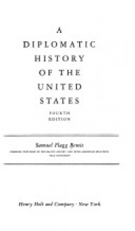 A Diplomatic History of the United States - Samuel Flagg Bemis