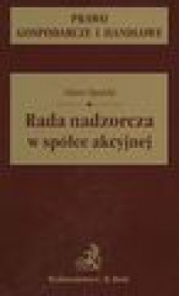 Rada nadzorcza w spółce akcyjnej - Adam Opalski