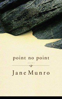 Point No Point: Poems - Jane Munro