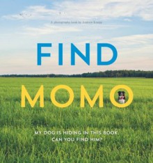 Find Momo: A Photography Book - Andrew Knapp