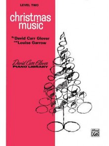 Christmas Music: Level 2 - David Carr Glover, Louise Garrow