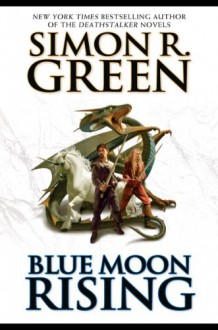 Blue Moon Rising (Forest Kingdom series Book 1) - Simon R. Green