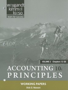 Accounting Principles Working Papers, Volume 2: Chapters 13-26 - Jerry J. Weygandt, Paul D. Kimmel, Donald E. Kieso