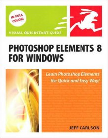 Photoshop Elements 8 for Windows - Jeff Carlson