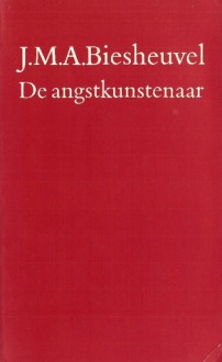 De angstkunstenaar en andere verhalen - J.M.A. Biesheuvel