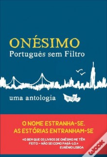 Onésimo - Português Sem Filtro - Onésimo Teotónio Almeida