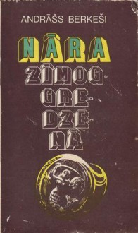 Nāra zīmoggredzenā - András Berkesi, Andrāšs Berkeši, Elga Sakse, Viesturs Grants