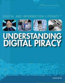 Understanding Digital Piracy - Susan Meyer