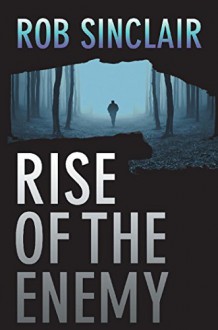 Rise of the Enemy: a gripping international suspense thriller (The Enemy Series Book 2) - Rob Sinclair