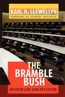 The Bramble Bush: On Our Law and Its Study - Karl N. Llewellyn, Stewart MacAulay