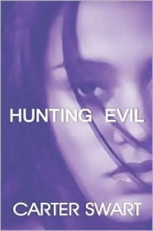 Hunting Evil - Carter Swart