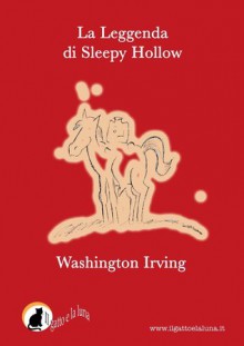 La leggenda di Sleepy Hollow - Washington Irving, Ilaria Isaia