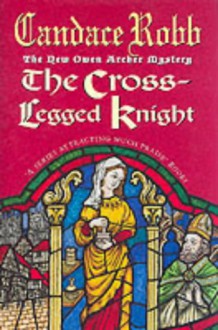 The Cross Legged Knight - Candace Robb