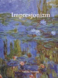 Impresjonizm - Natalia Brodska, Zuzanna Przypkowska, Monika Makulska