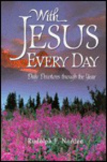 With Jesus Every Day: Daily Devotions Through the Year - Rudolph F. Norden