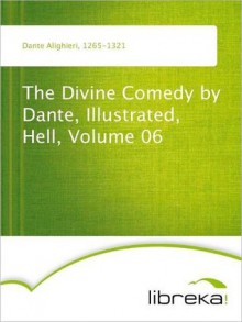 The Divine Comedy by Dante, Illustrated, Hell, Volume 06 - Dante Alighieri