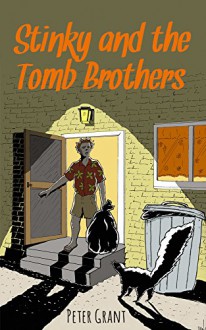 Stinky and the Tomb Brothers (Stinky Stories Book 56) - Peter Grant, Waylon Bacon