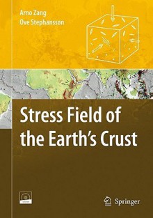 Stress Field of the Earth's Crust [With DVD ROM] - Arno Zang, Ove Stephansson