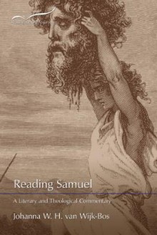 Reading Samuel: A Literary and Theological Commentary - Johanna W.H. van Wijk-Bos