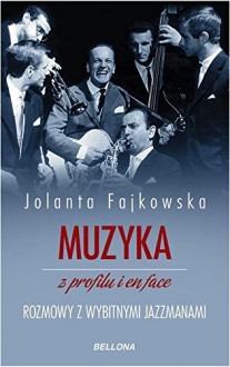 Muzyka z profilu i en face - Fajkowska Jolanta