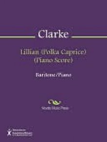 Lillian (Polka Caprice) (Piano Score) - Herbert Clarke