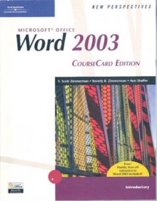 New Perspectives on Microsoft Office Word 2003, Introductory, CourseCard Edition - S. Scott Zimmerman, Beverly B. Zimmerman, Ann Shaffer