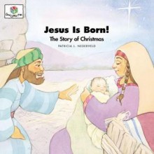 Jesus Is Born: The Story of Christmas (Nederveld, Patricia L., God Loves Me, Bk. 24.) (Nederveld, Patricia L., God Loves Me, Bk. 24.) - Patricia L. Nederveld, Cathy Johnson