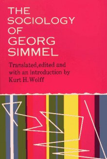 The Sociology of Georg Simmel - Kurt H. Wolff