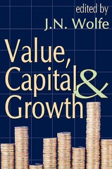 Value, Capital & Growth - J.N. Wolfe