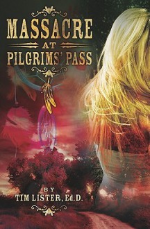 Massacre at Pilgrims' Pass - Tim Lister