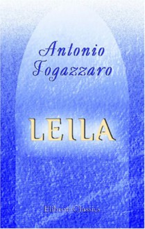 Leila - Antonio Fogazzaro