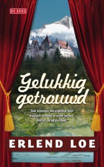 Gelukkig getrouwd - Erlend Loe, Paula Stevens, Kim Liebrand