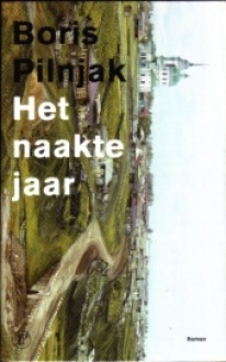 Het naakte jaar. - Boris Pilnjak