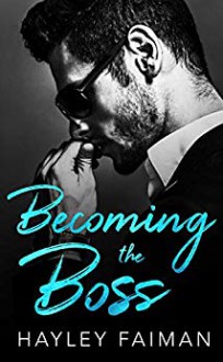 Becoming the Boss (Zanetti Famiglia #1) - Hayley Faiman