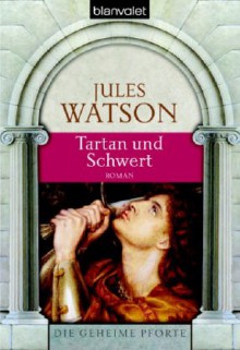 Tartan und Schwert : Roman - Jules Watson