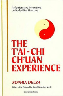 T'ai-Chi Ch'uan Experience, The - Sophia Delza