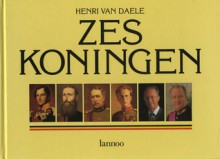 Zes Koningen - Henri van Daele