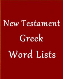 New Testament Greek Word Lists - Donald Carlson